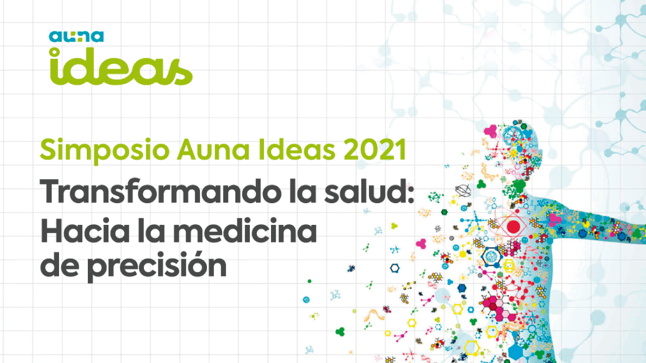 Expertos internacionales exponen los avances y retos de la medicina de precisión en el Simposio Auna Ideas 2021
